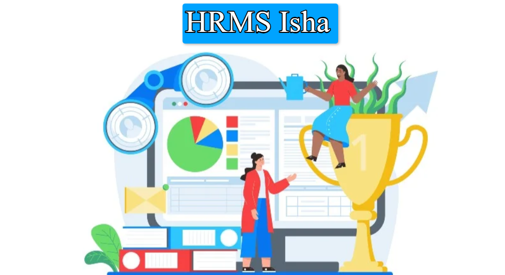 HRMS Isha: Login, Feature and Benefits